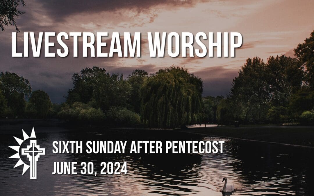Sunday Worship – June 30