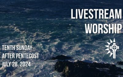 Sunday Worship – July 28