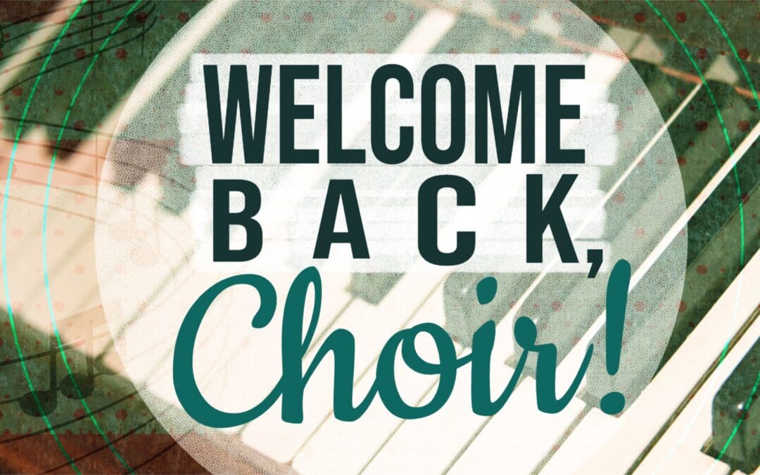 Trinity Choir rehearsals are resuming soon!