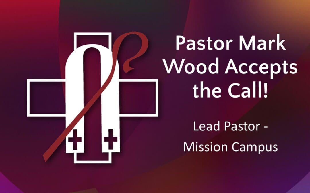 Pastor Mark Wood Accepts the Call