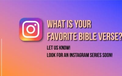 Instagram Series – What’s a meaningful Bible verse for you?