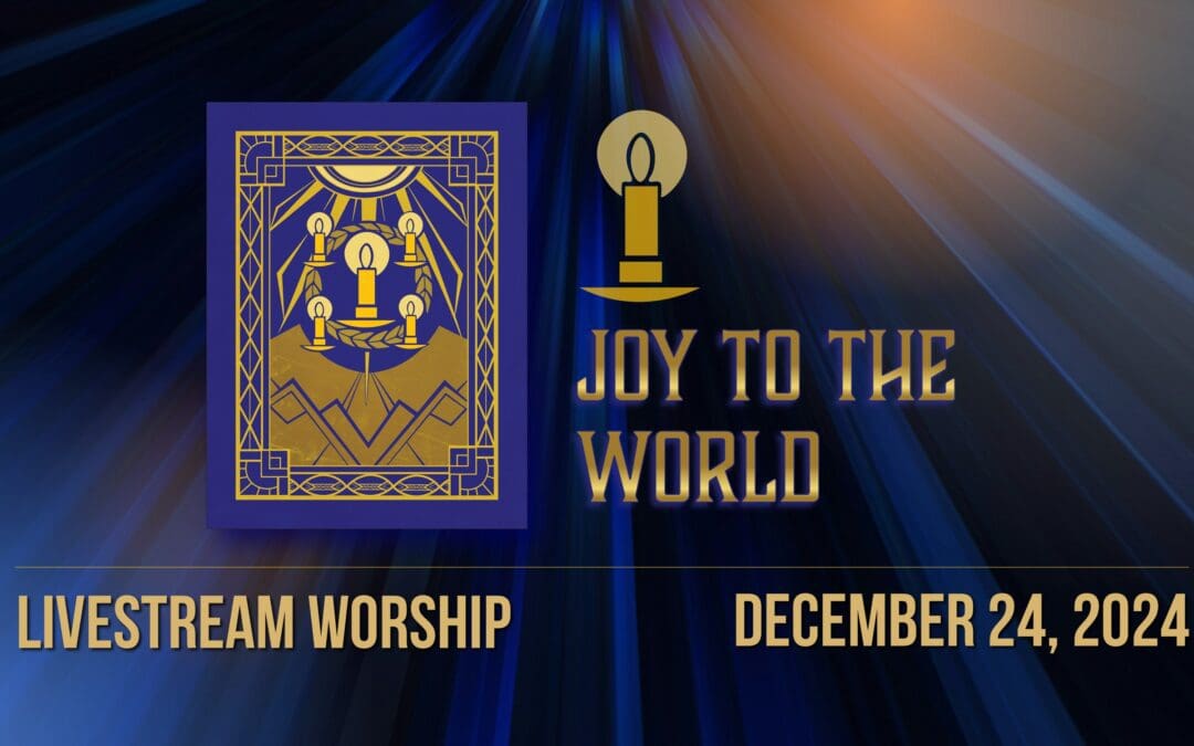 Christmas Eve Worship – December 24