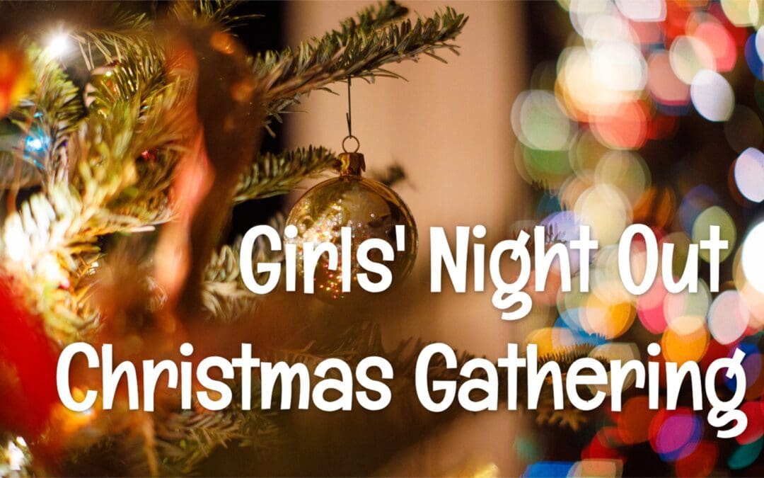 Girls’ Night Out Christmas Gathering
