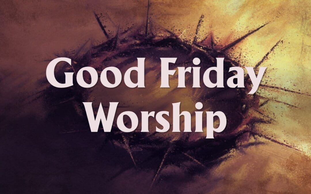 Good Friday Worship