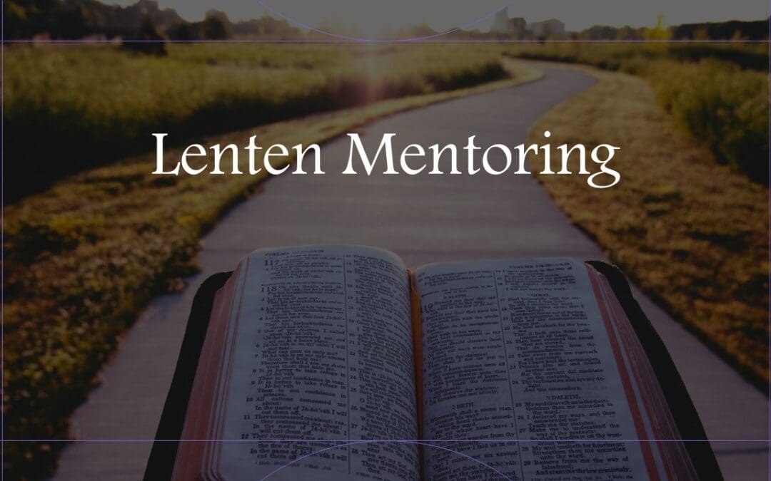 Lenten Mentoring