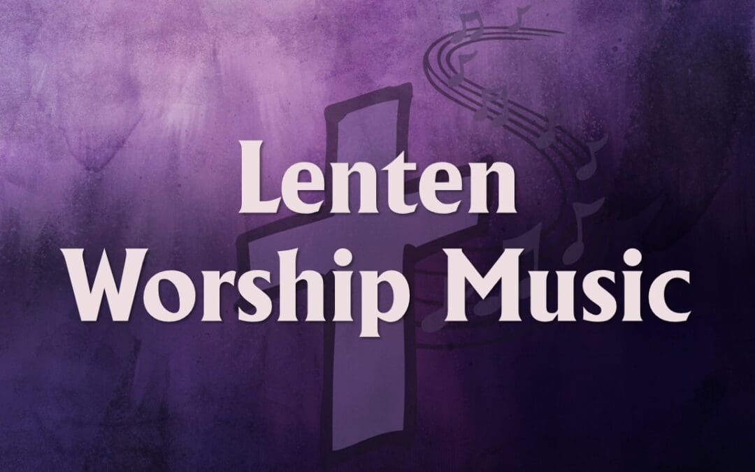 Midweek Lenten Worship Music