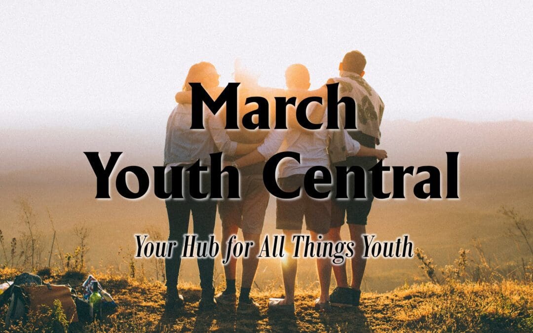March Youth Ministry Hub