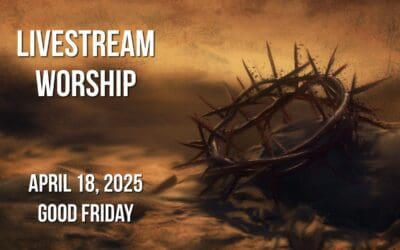 Good Friday Worship – April 18