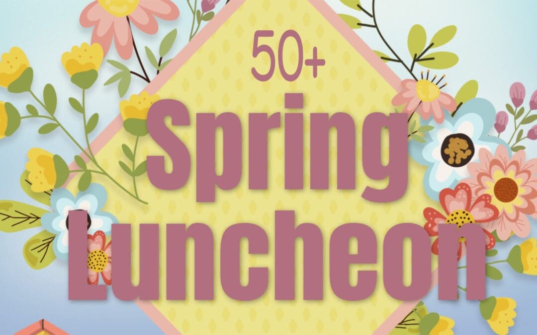 50+ Spring Luncheon