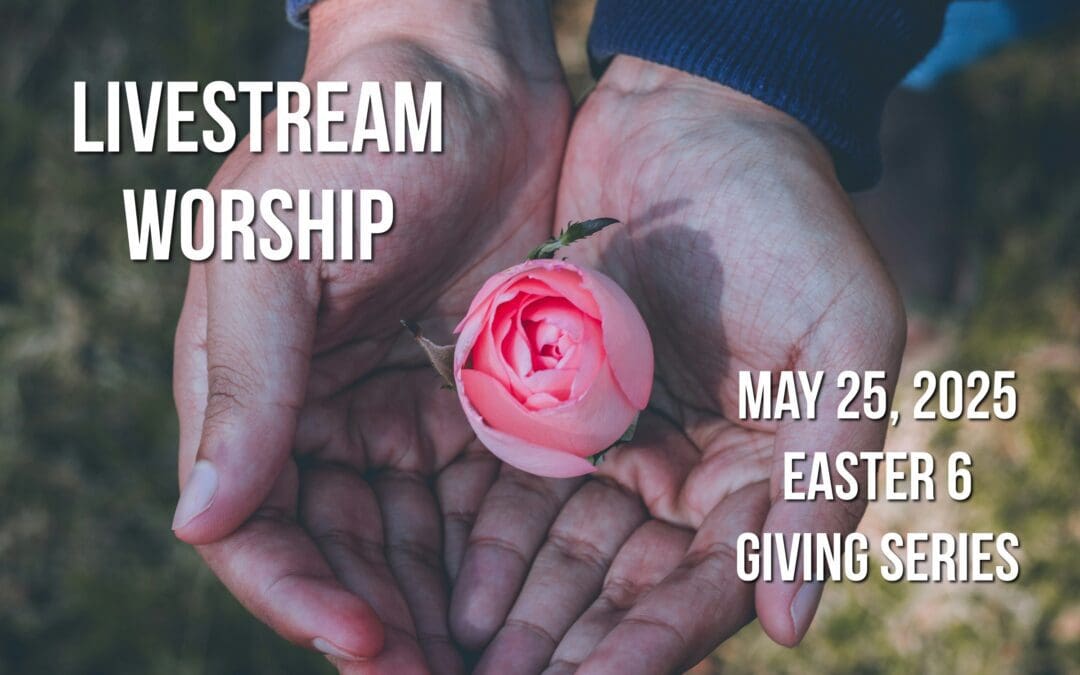 Sunday Worship – May 25