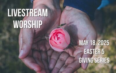 Sunday Worship – May 18