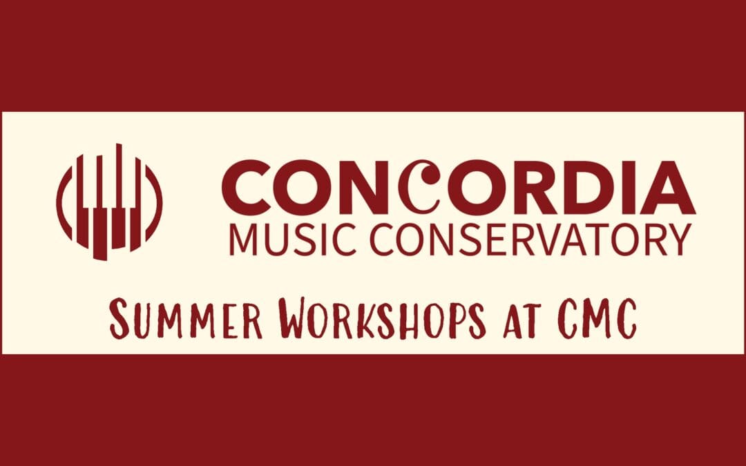 Concordia Music Conservatory Summer Workshop