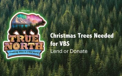 True North VBS Christmas Trees Needed