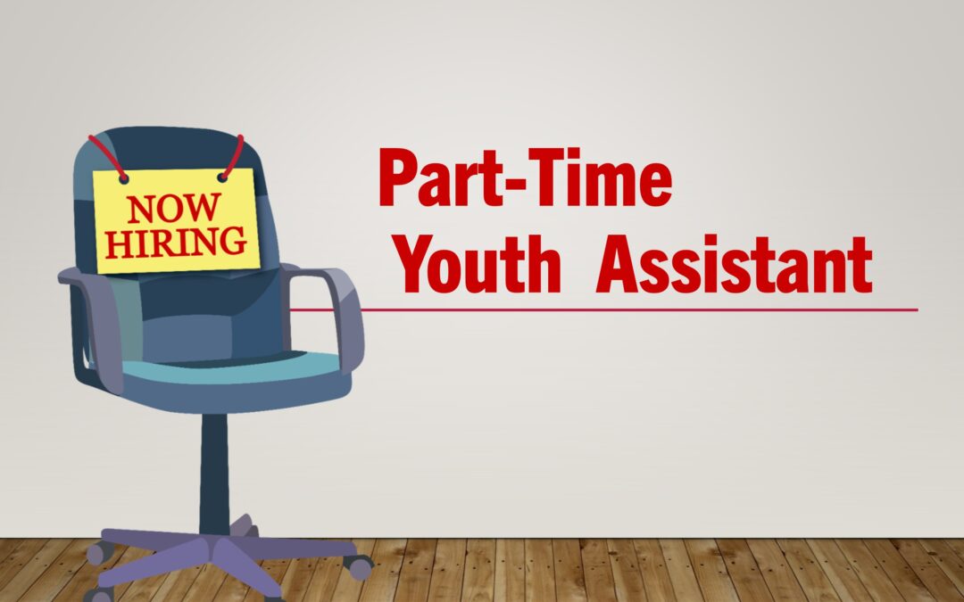 Now Hiring: Part-Time Youth Assistant