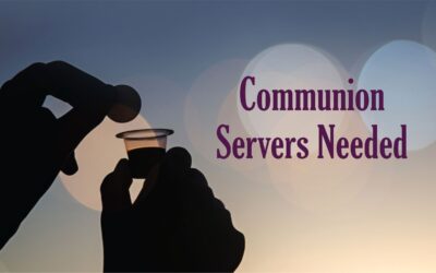 Shawnee Communion Servers Needed – Especially at 11:00!