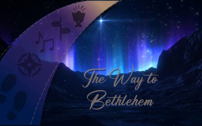 Advent and Christmas Theme and Worship Schedule: The Way to Bethlehem